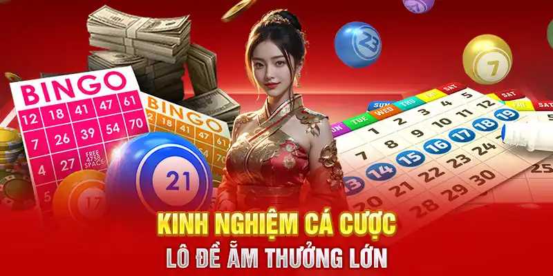 Kinh nghiệm cá cược lô đề ẵm thưởng lớn