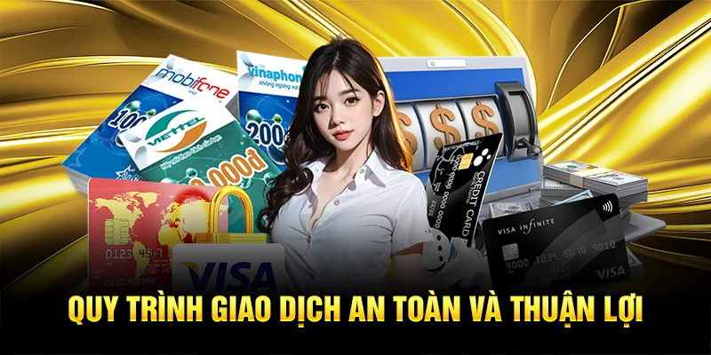 Quy trình giao dịch an toàn và thuận lợi